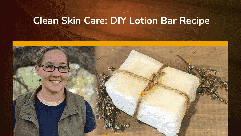 Clean Skin Care DIY Lotion Bar