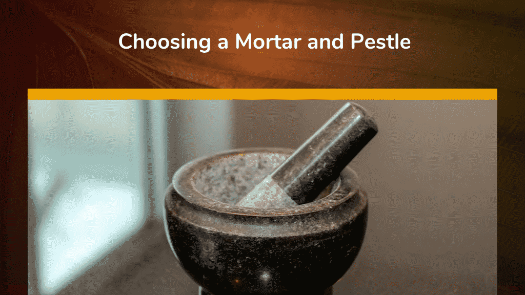 Choosing a Mortar and Pestle