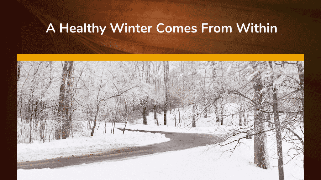 A Healthy Winter Comes From Within
