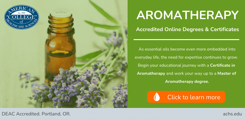 Accredited Online Degrees and Certificates in Aromatherapy. Click to learn more.