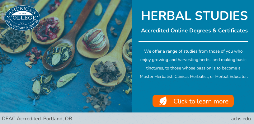 Earn an Accredited Online Degree in Herbal Studies. Click here to learn more.