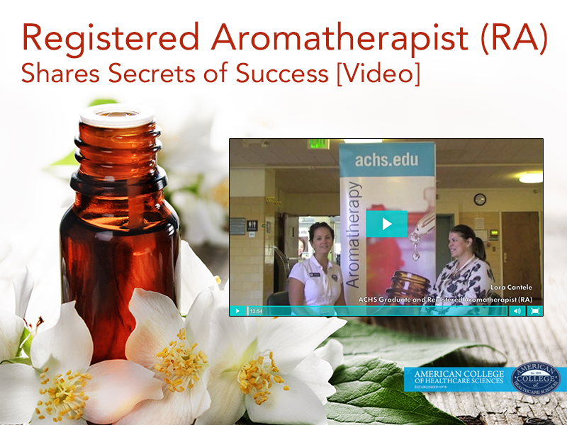 Registered Aromatherapist (RA) Shares Secrets of Success [Video]