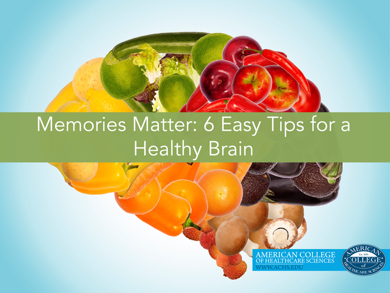 Memories Matter: 6 Easy Tips for a Healthy Brain