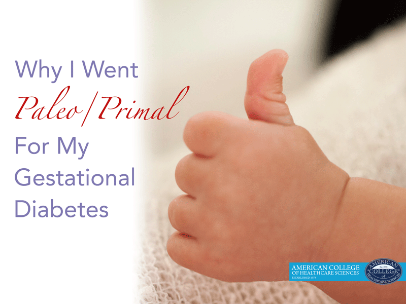 Why I Went Paleo Primal for My Gestational Diabetes