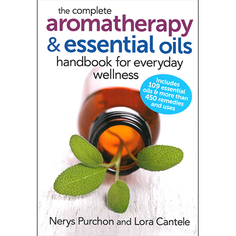 The Complete Aromatherapy and Essential Oils Handbook for Everyday Wellness by Nerys Purchon and ACHS graduate Lora Cantele