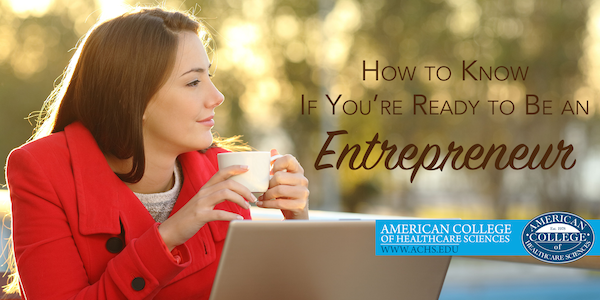 How to Know If You’re Ready to Be an Entrepreneur
