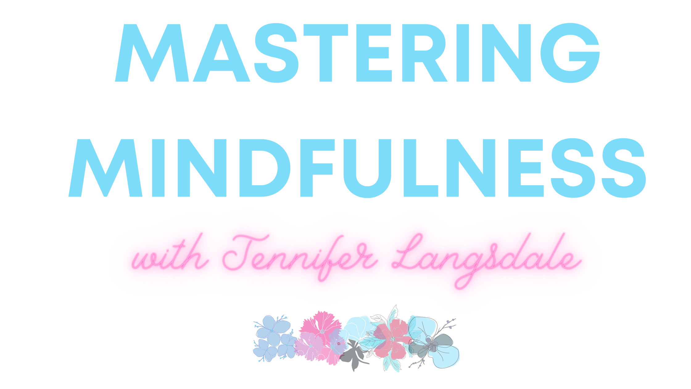 mastering mindfulness