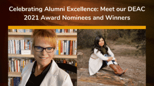 Celebrating Alumni Excellence Meet our DEAC 2021 Award Nominees and Winners