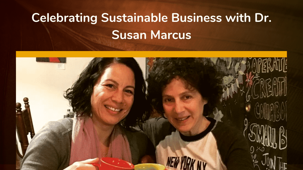Celebrating Sustainable Business with Dr Susan Marcus