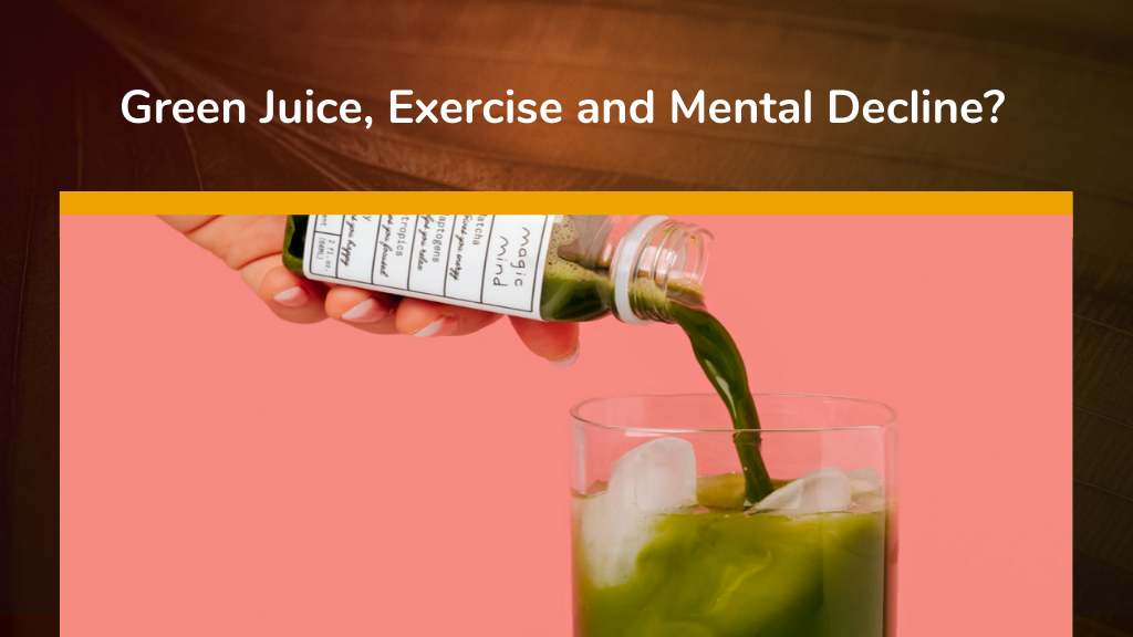 Green Juice Exercise and Mental Decline