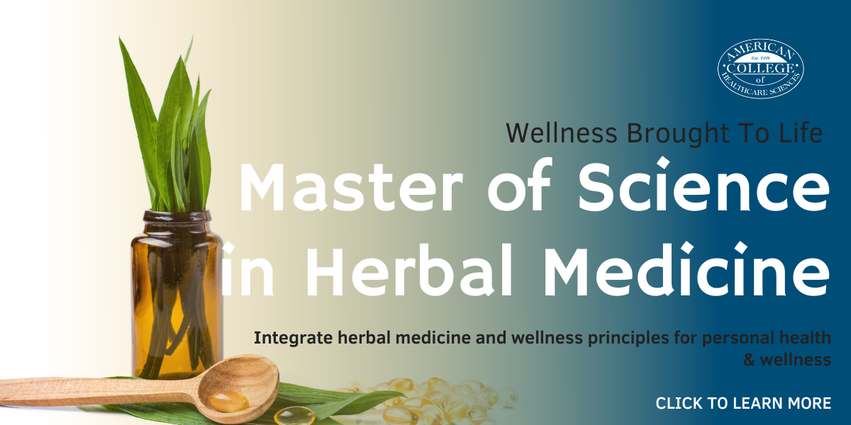 Wellness Brought to Life. Master of Science in Herbal Medicine. Integrate herbal medicine and wellness principles for personal health and wellness. Click to learn more.