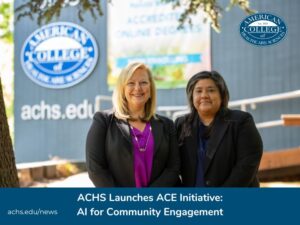 American College of Healthcare Sciences Launches ACE Initiative: AI for Community Engagement