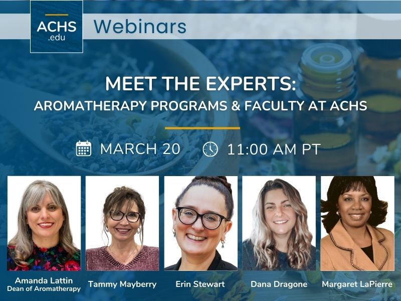 [WEBINAR] Meet the Experts: Aromatherapy Programs & Faculty at ACHS