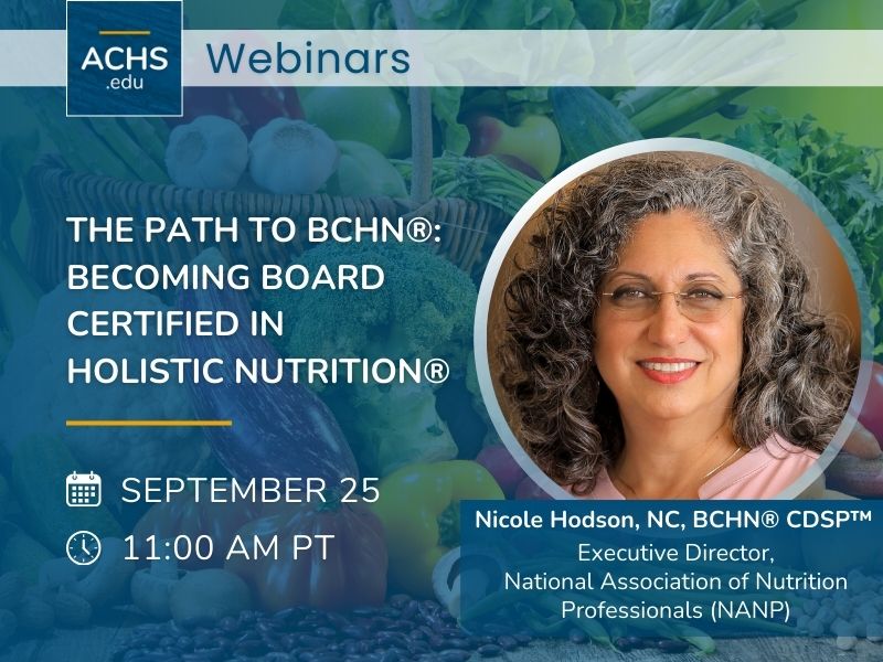 [WEBINAR] The Path to BCHN®: Becoming Board Certified in Holistic Nutrition®