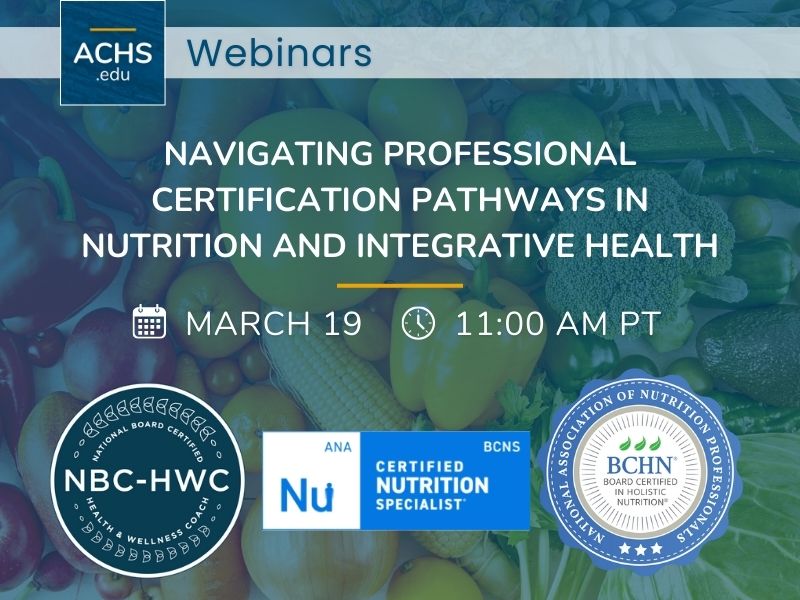 319 Navigating Professional Certification Pathways in Nutrition and Integrative Health