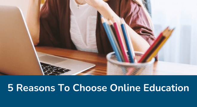 5 reasons to choose online education