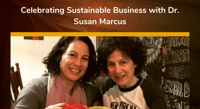 Celebrating Sustainable Business with Dr. Susan Marcus
