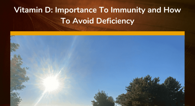 Vitamin D_ Importance To Immunity and How To Avoid Deficiency